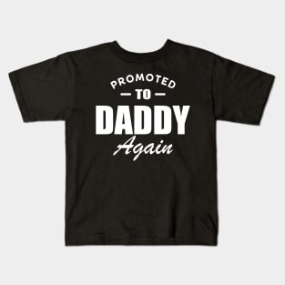 Promoted to daddy again w Kids T-Shirt